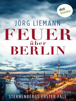 cover image of Feuer über Berlin--Sternenbergs erster Fall